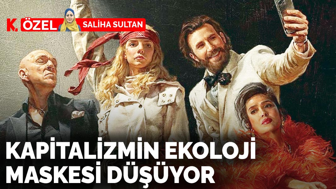 Kapitalizmin ekoloji maskeri filmde açılıyor