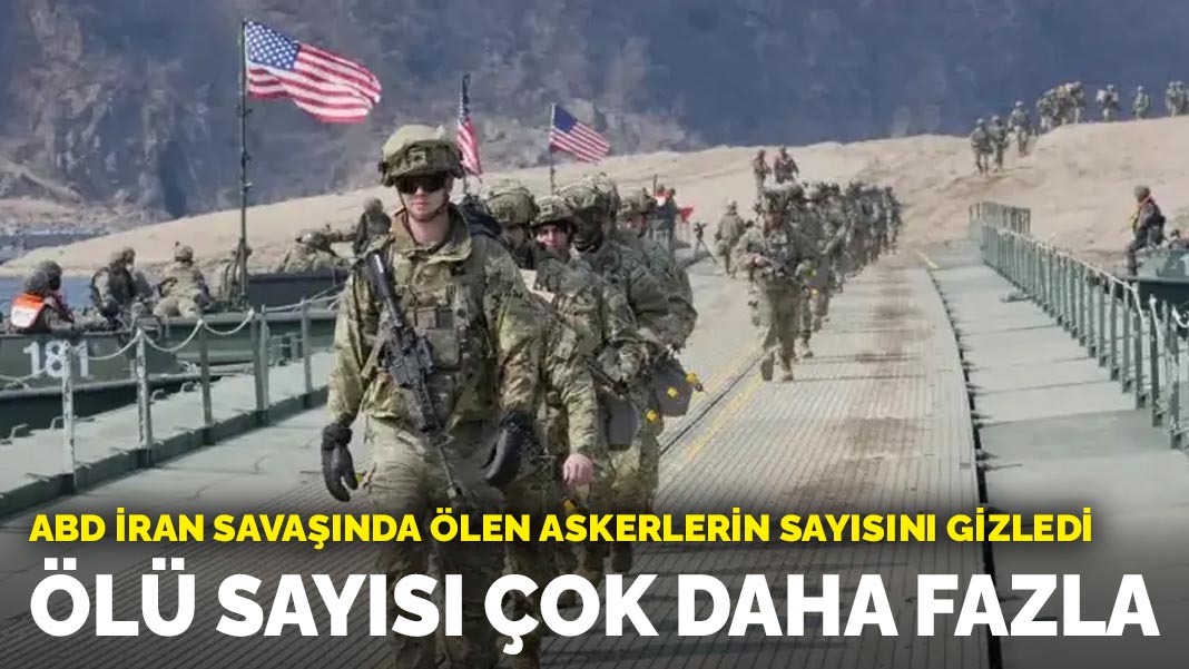 ABD İran savaşında ölen askerlerin sayısını gizledi: Ölü sayısı çok daha fazla