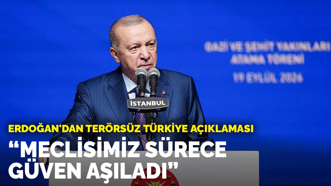 Cumhurbaşkanı Erdoğan: Meclisimiz sürece güven aşıladı