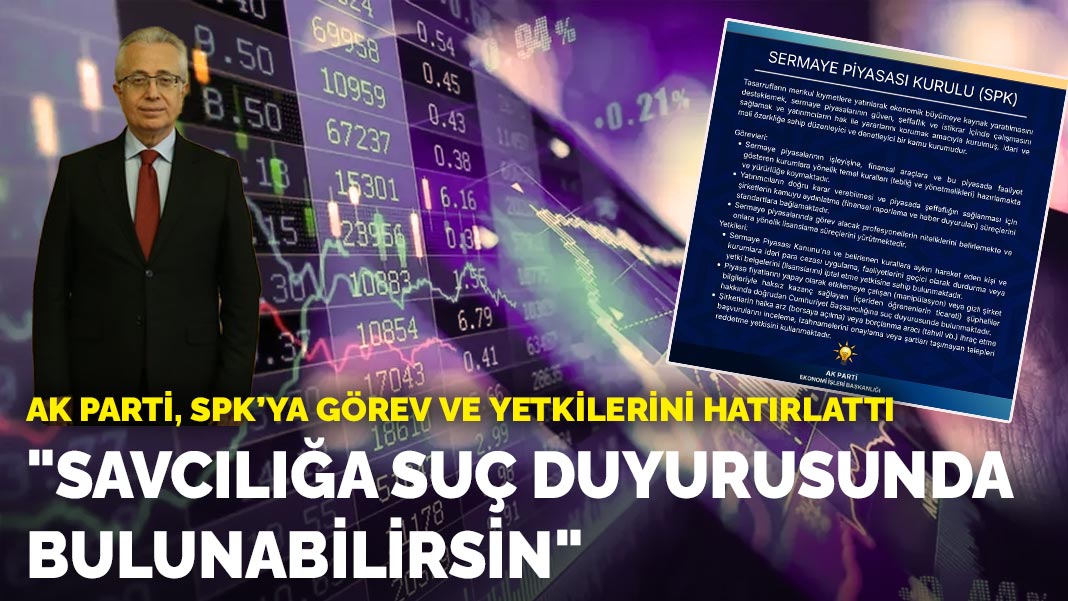 AK Parti, SPK’ya görev ve yetkilerini hatırlattı: "Savcılığa suç duyurusunda bulunabilirsin"