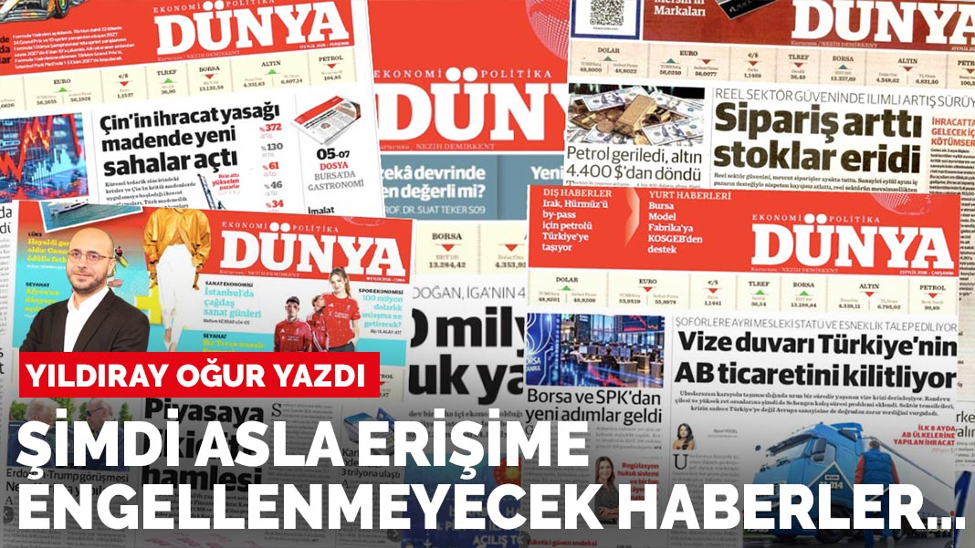 Yıldıray Oğur yazdı: Şimdi asla erişime engellenmeyecek haberler…