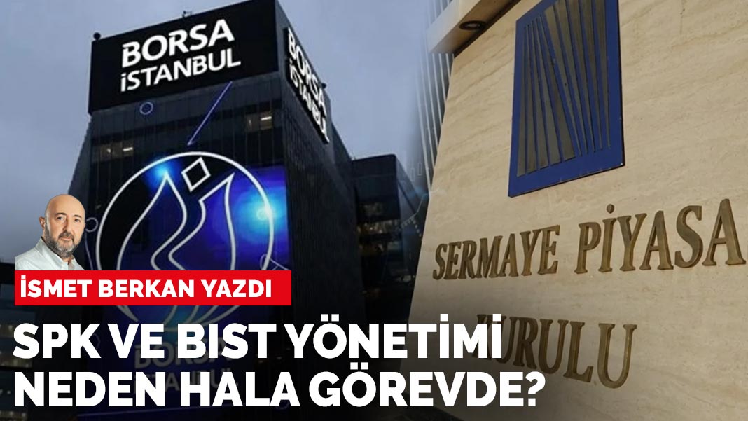 İsmet Berkan yazdı: Hayır, bu cenazeyi savcılık kaldıramaz! SPK ve BIST yönetimi neden hala gör