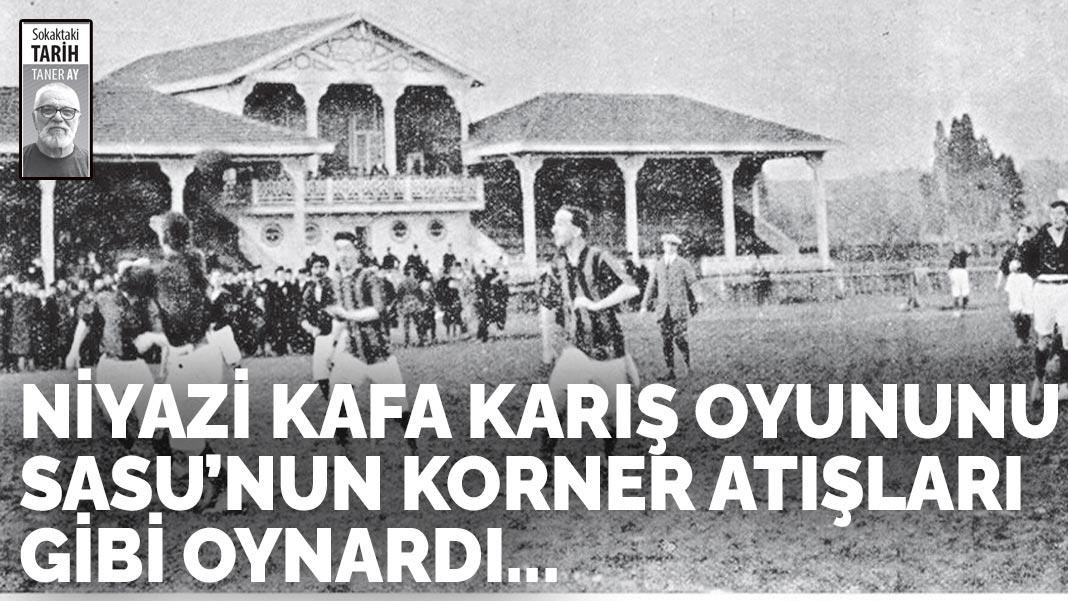 Niyazi kafa karış oyununu Sasu’nun korner atışları gibi oynardı...