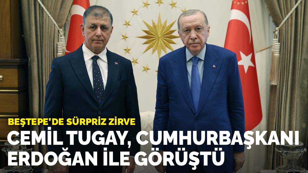 Beştepe’de sürpriz zirve: Cemil Tugay, Cumhurbaşkanı Erdoğan ile görüştü