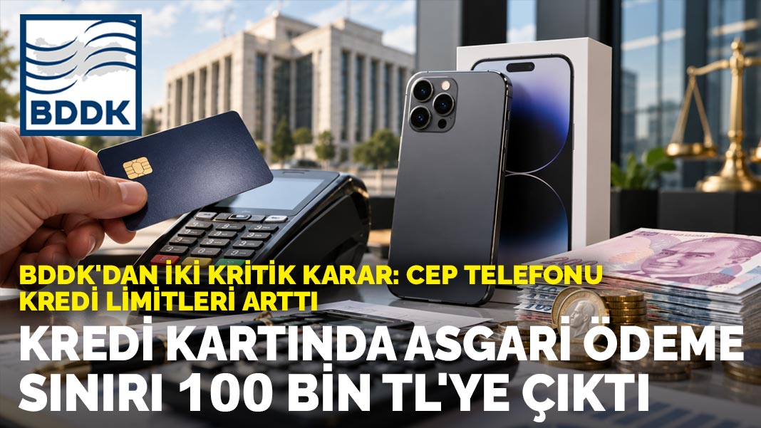 BDDK'dan iki kritik karar: Kredi kartında asgari ödeme sınırı 100 bin TL'ye çıktı