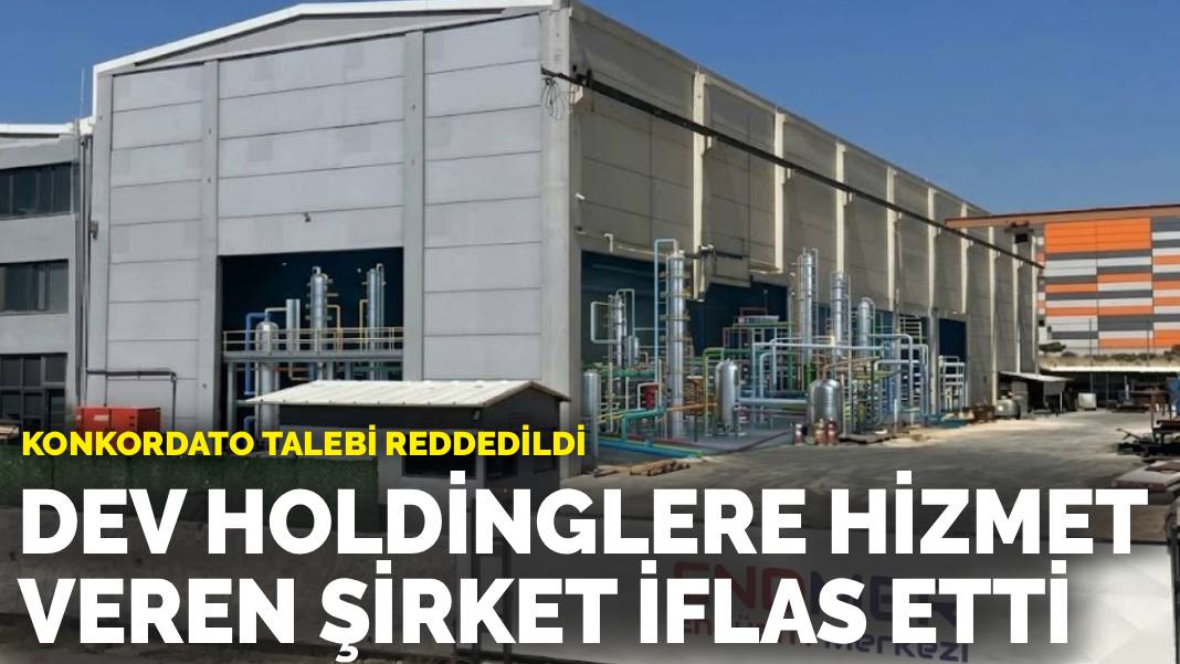 Konkordato talebi reddedildi: Dev holdinglere hizmet veren şirket iflas etti
