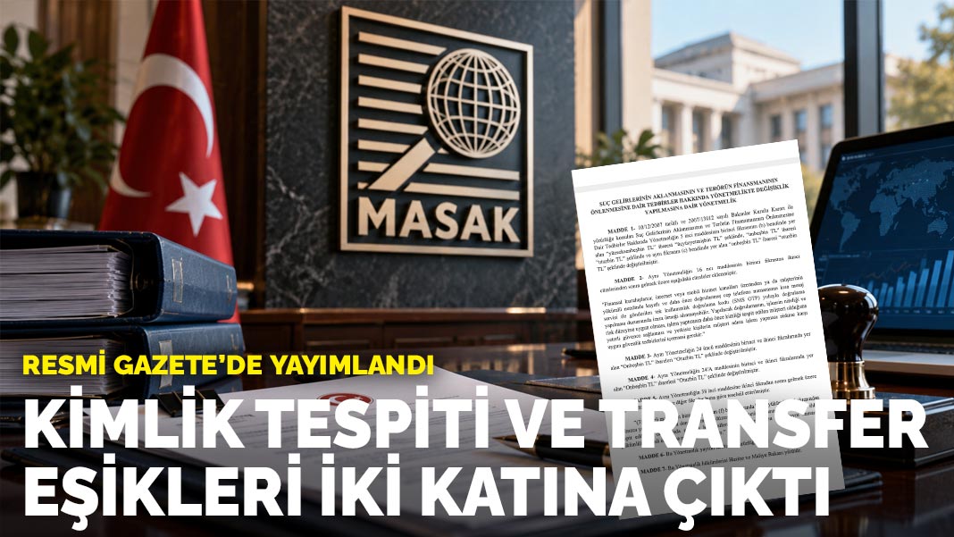 Resmi Gazete'de yeni kimlik tespiti ve transfer eşikleri yayımlandı