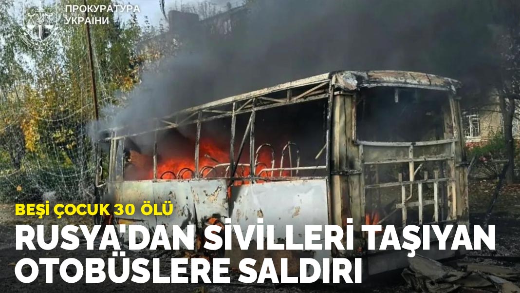 Rusya'dan sivilleri taşıyan otobüslere saldırı: Beşi çocuk 30 ölü