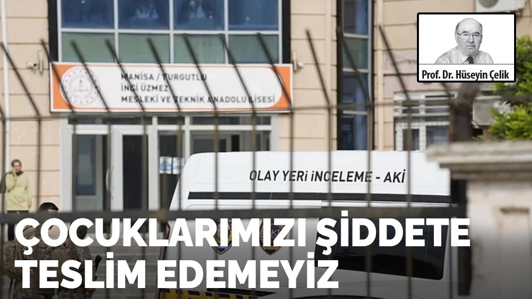 Çocuklarımızı şiddete teslim edemeyiz