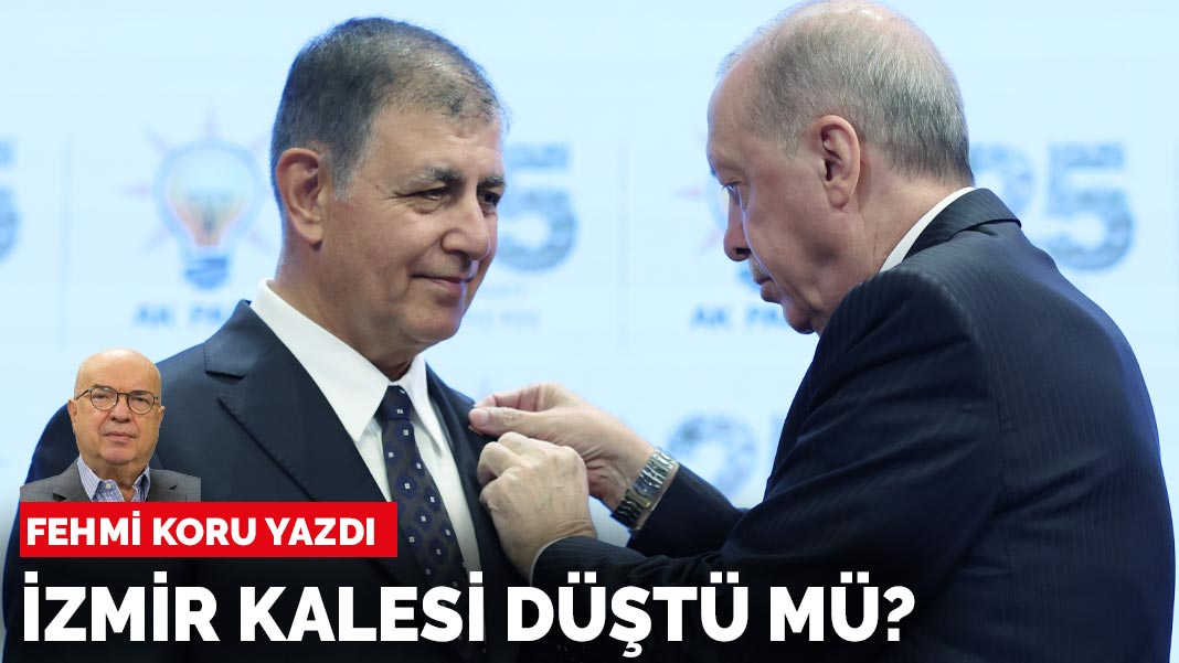 Fehmi Koru yazdı: Bir kale daha düştü (mü)? İzmir kalesi?
