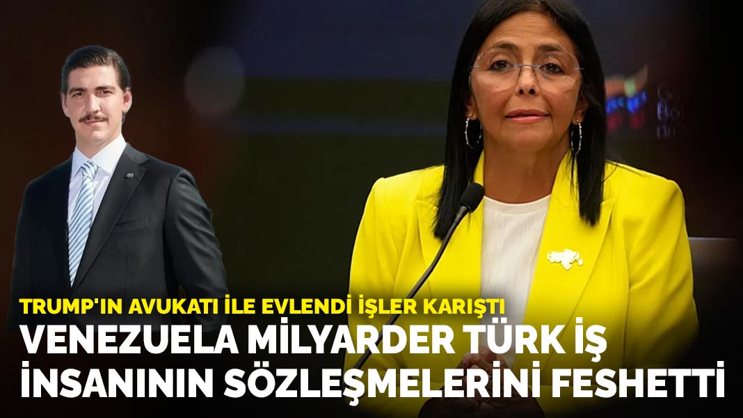 Trump'ın avukatı ile evlendi işler karıştı: Venezuela, milyarder Türk iş insanının sözleşmelerini feshetti