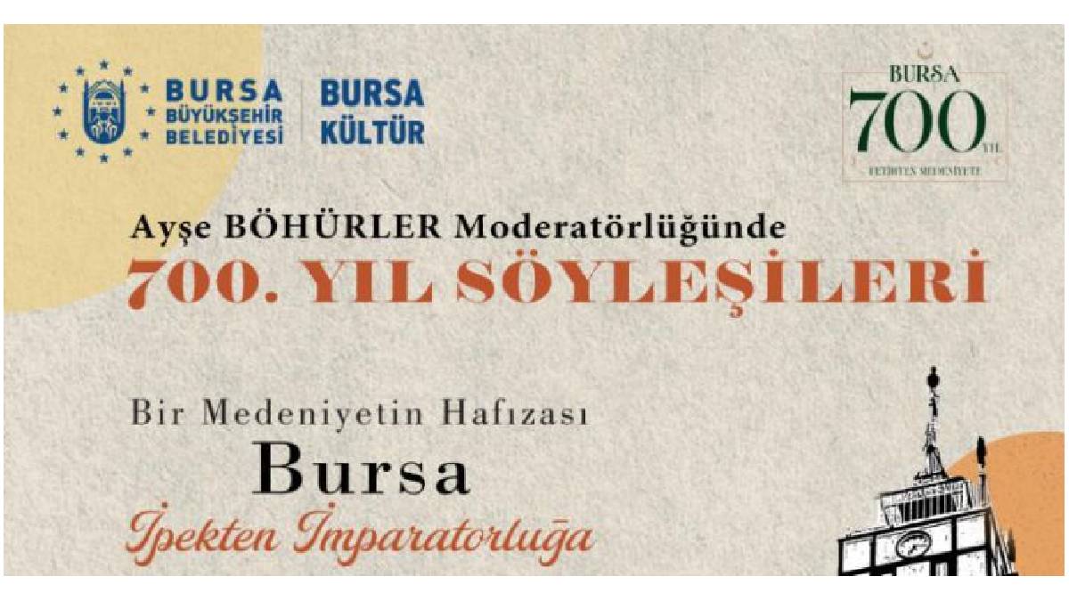 Bursa'nın 700 yıllık mirası söyleşilerle anlatılacak