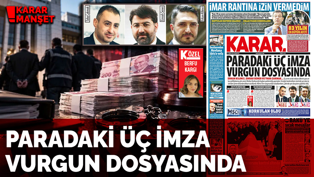Paradaki üç imza vurgun dosyasında