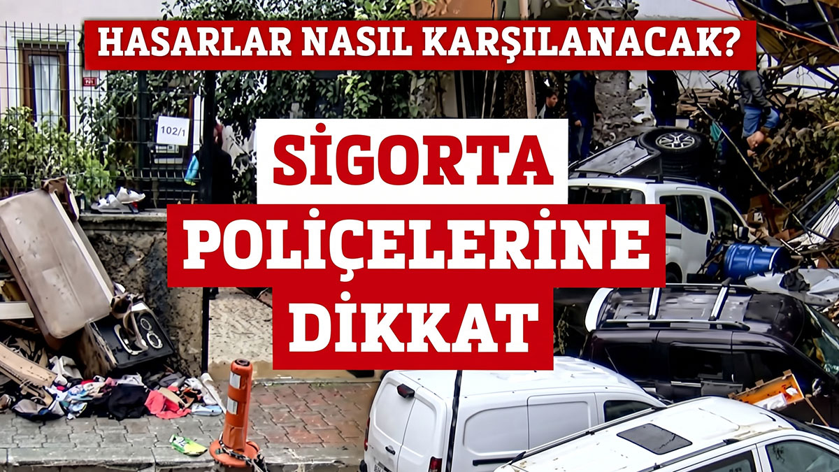 DASK ve KASKO, ev ve aracın sel zararını karşılamıyor: Özel sigorta şart