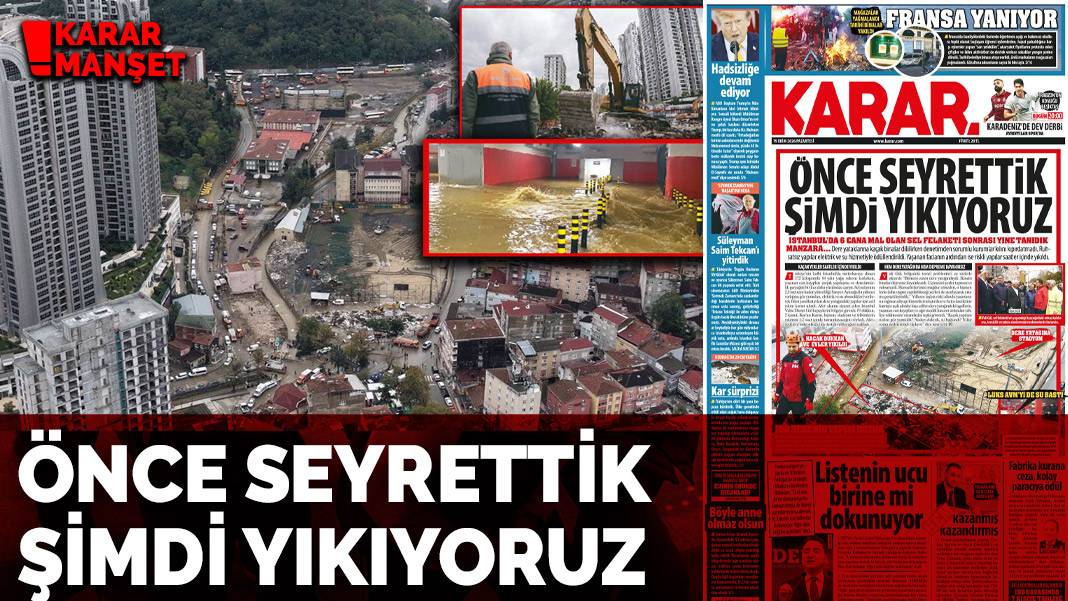Önce seyrettik şimdi yıkıyoruz