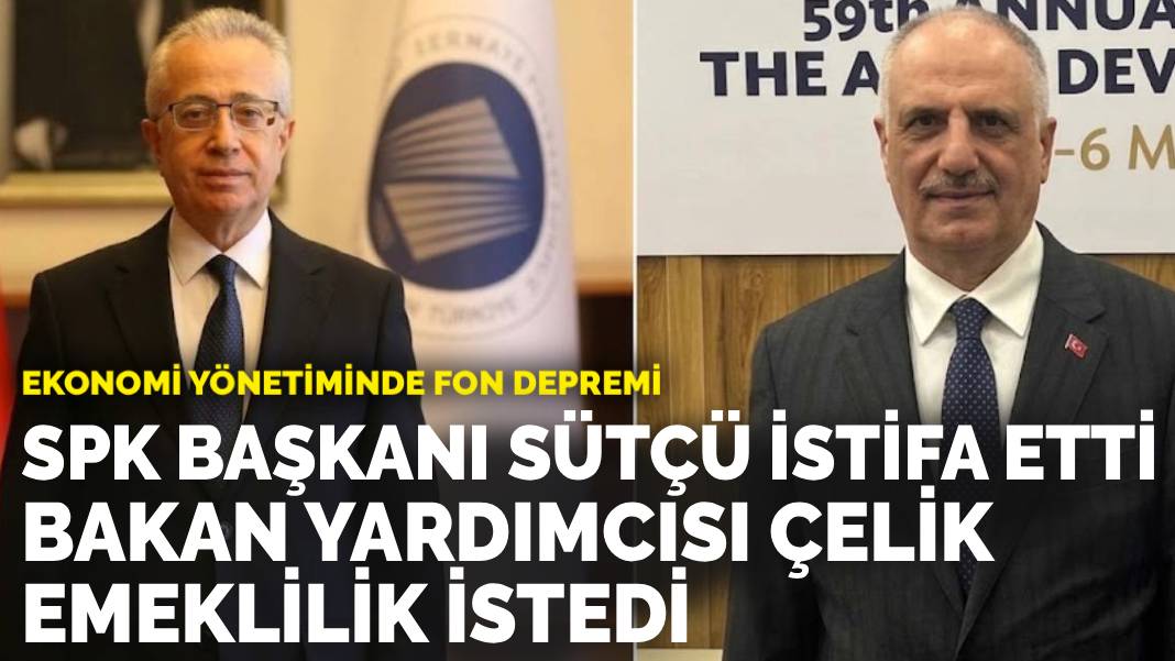 Ekonomi yönetiminde fon depremi: SPK Başkanı Mahmut Sütçü istifa etti, Bakan Yardımcısı Osman Çelik emeklilik istedi