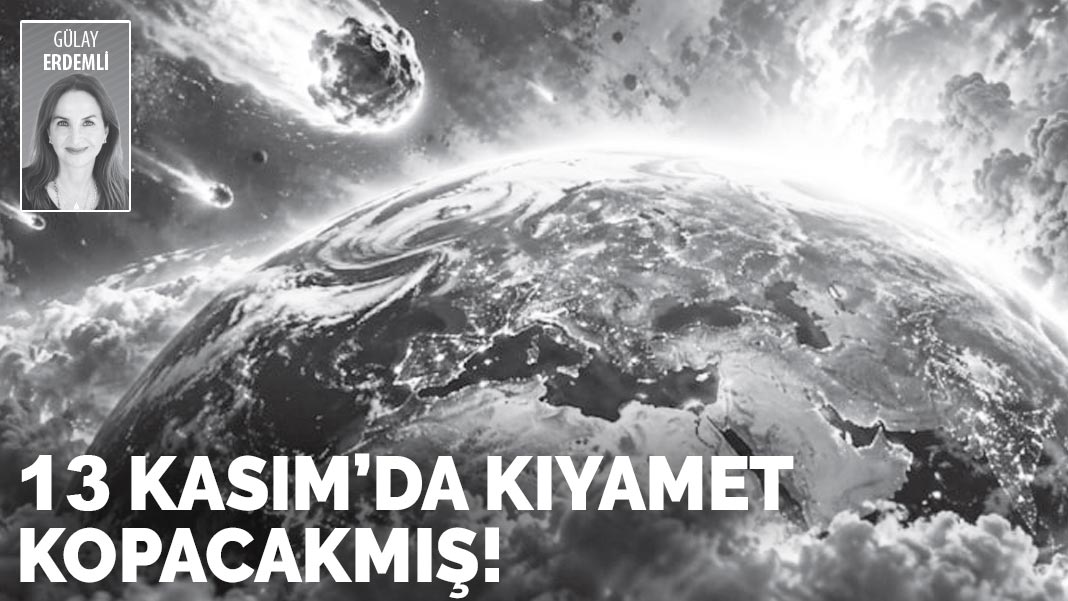 13 Kasım’da kıyamet kopacakmış!