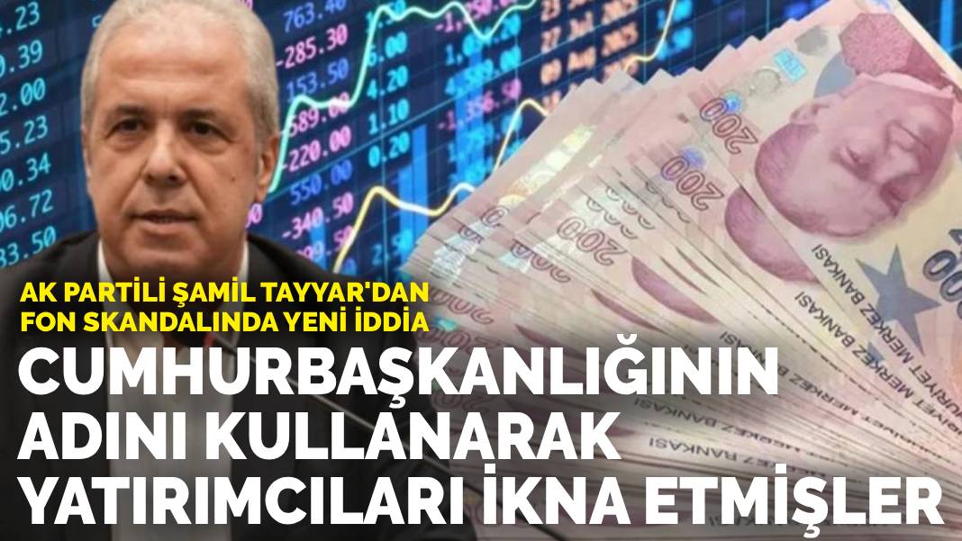 AK Partili Şamil Tayyar&amp;#039;dan fon skandalında yeni iddia: &amp;quot;Cumhurbaşkanl
