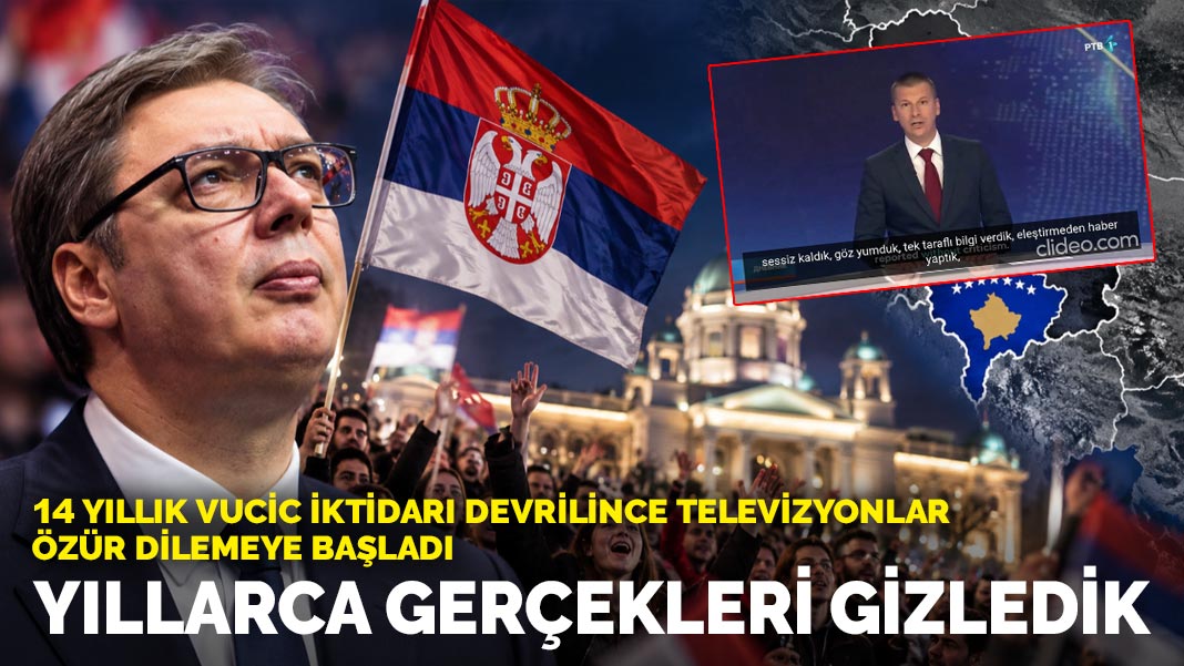 14 yıllık Vucic iktidarı devrilince televizyonlar özür dilemeye başladı: Yıllarca gerçekleri gizledik