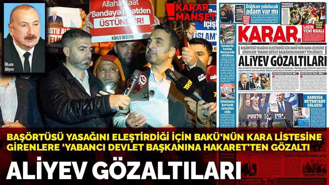 Başörtüsü yasağını eleştirdiği için Bakü’nün kara listesine girenlere ‘yabancı devlet başkanına hakaret’ten gözaltı