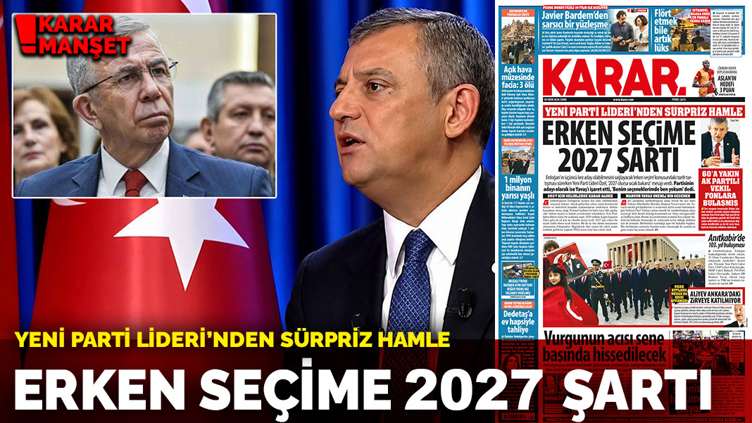 Erken seçime 2027 şartı: YENİ Parti liderinden sürpriz hamle