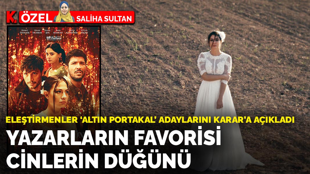 Yazarların favorisi Cinlerin Düğünü: Eleştirmenler 'Altın Portakal' adaylarını KARAR'a açıkladı