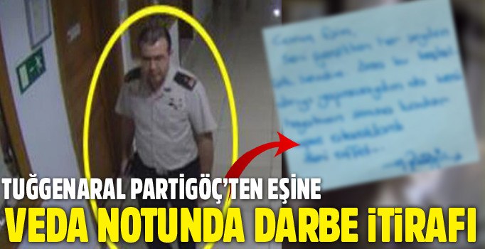 Tuğgeneral Mehmet Partigöç'ün eşine bıraktığı notta darbe itirafı