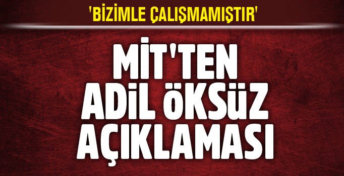 MİT: Adil Öksüz MİT'te çalışmamıştır | Son dakika haberleri