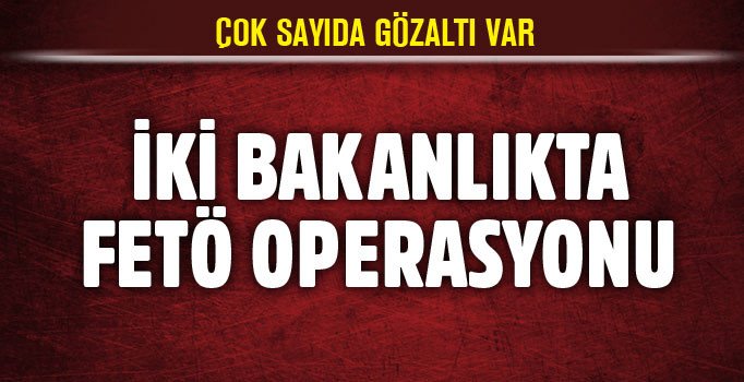 Enerji Bakanlığı ve Milli Eğitim Bakanlığı'nda FETÖ operasyonu | Son dakika haberleri