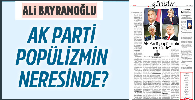 Ali Bayramoğlu yazdı: AK Parti popülizmin neresinde?