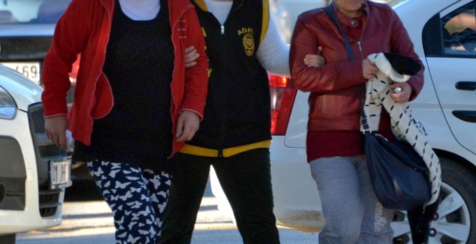Adana�da temizlikçi anneye fuhuş yaptıran 2 kadın gözaltın alındı