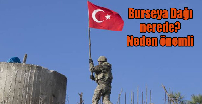 Burseya Dağı nerede? Neden önemli? | Afrin nerede? Türkiye için önemi ne?