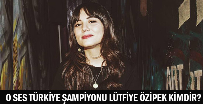 O Ses Türkiye birincisi Lütfiye Özipek kimdir? İşte hayatı...