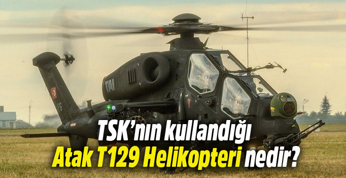 Afrin'de düşen ATAK helikopteri nedir? ATAK T129 özellikleri nelerdir? İşte teknik özellikleri
