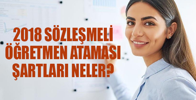MEB'den sözleşmeli öğretmen ataması açıklaması | 2018 Sözleşmeli öğretmen şartları neler?