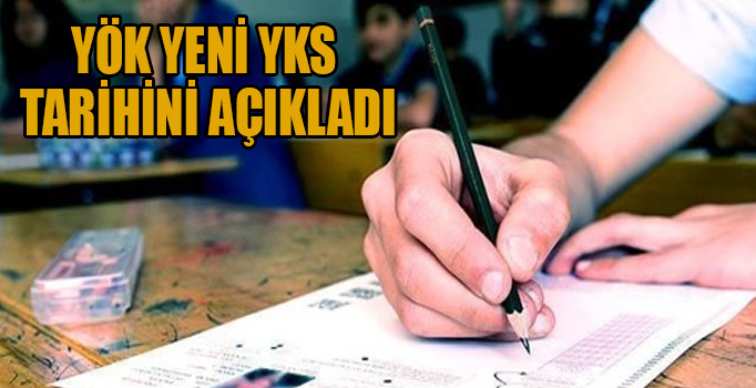 YKS ertelendi | YÖK yeni YKS tarihini açıkladı! YKS ne zaman?