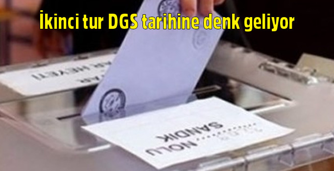 Başkanlık seçimi ikinci tur DGS tarihine denk geliyor | DGS tarihi değişecek mi?