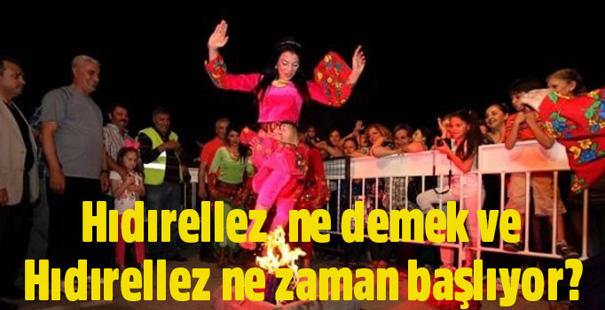 Hıdırellez  ne demek ve ne zaman başlıyor? 2018 Hıdırellezde ne yapılır?