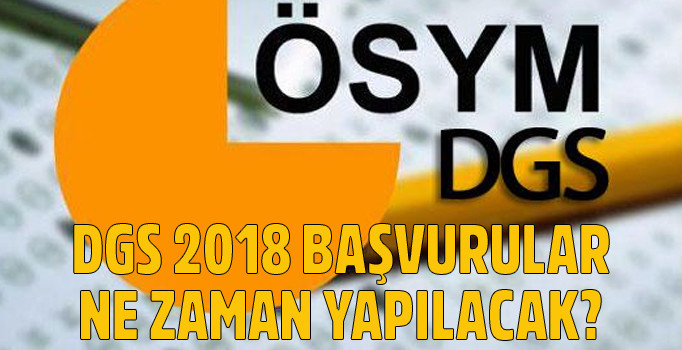 DGS başvuru tarihi!  DGS 2018 başvurular ne zaman yapılacak?
