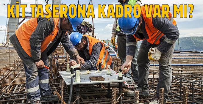 KİT taşerona kadro var mı? İşte son dakika bilgileri...