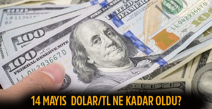 14 Mayıs Dolar/TL ne kadar oldu? 'Dolar'da son durum...