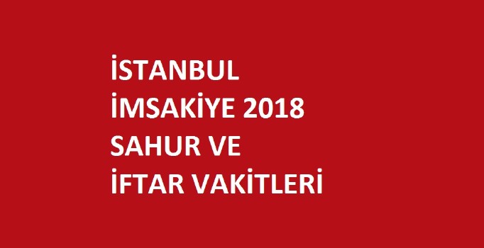 İstanbul İmsakiye 2018 | İstanbul iftar ve sahur vakitleri