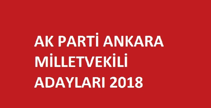AK Parti Ankara milletvekili adayları | 24 Haziran seçimleri