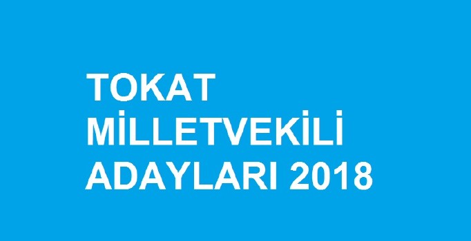 Tokat milletvekili aday listesi | 24 Haziran seçimleri