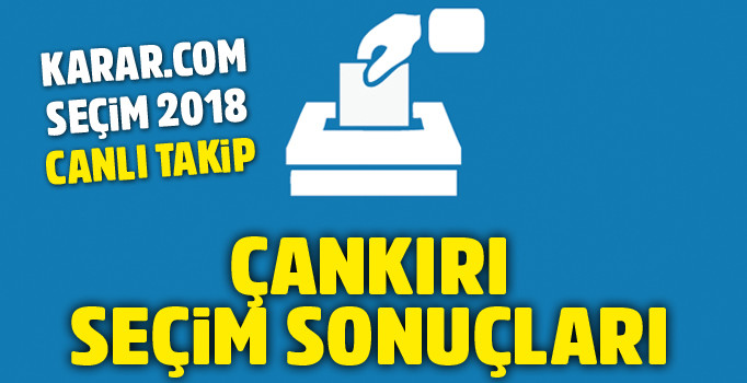 Çankırı seçim sonuçları 2018; Çankırı Cumhurbaşkanlığı oy oranı | Erdoğan'ın oy oranı
