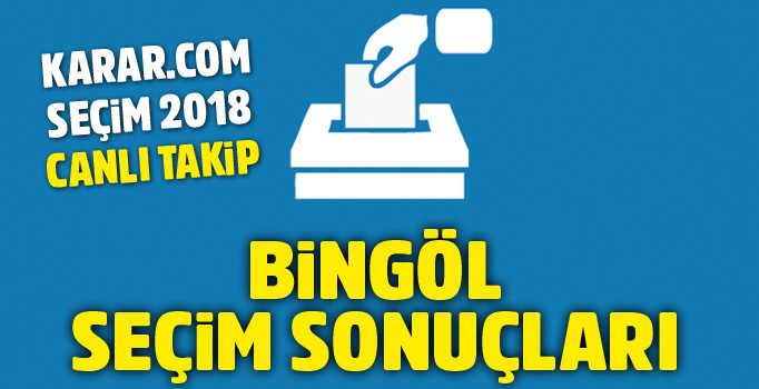 YSK Bingöl Cumhurbaşkanlığı oy oranı | 2018 Bingöl seçim sonuçları