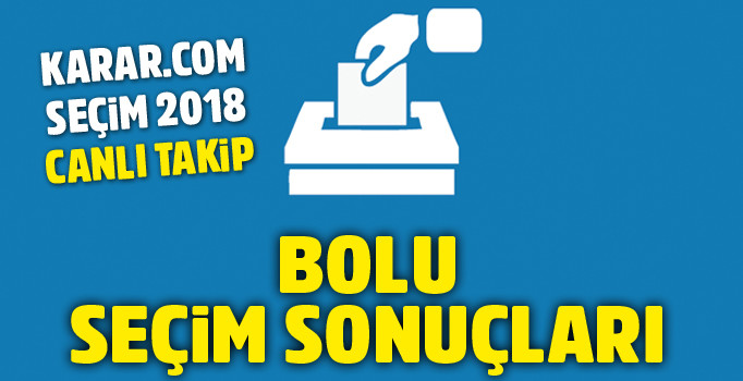 Bolu Cumhurbaşkanlığı seçimi oy oranları | Bolu seçim sonuçları 2018 ne?