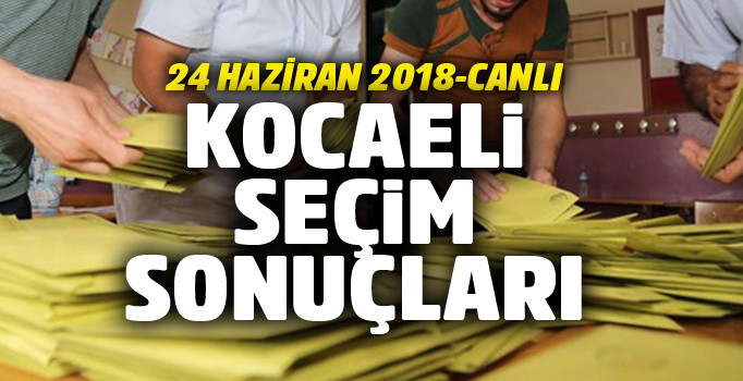 Kocaeli seçim sonuçları 2018: Cumhurbaşkanlığı oy oranları Cumhur İttifakı mı Millet İttifakı mı?