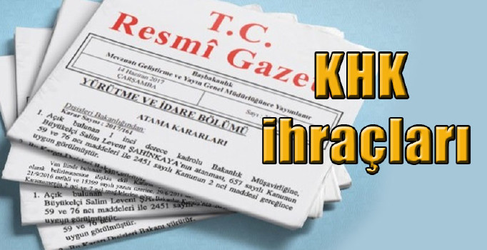 KHK ihraçları! Son KHK ile ihraç edilenlerin listesi | 6 Temmuz Resmi Gazete