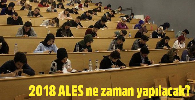 2018 ALES ne zaman yapılacak? ALES başvuruları ve sınav tarihi...